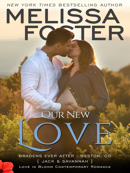 Title details for Our New Love (The Bradens Ever After, Jack & Savannah) by Melissa Foster - Available